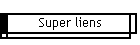 Super liens